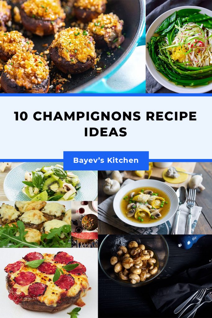 10 champignon recipe ideas