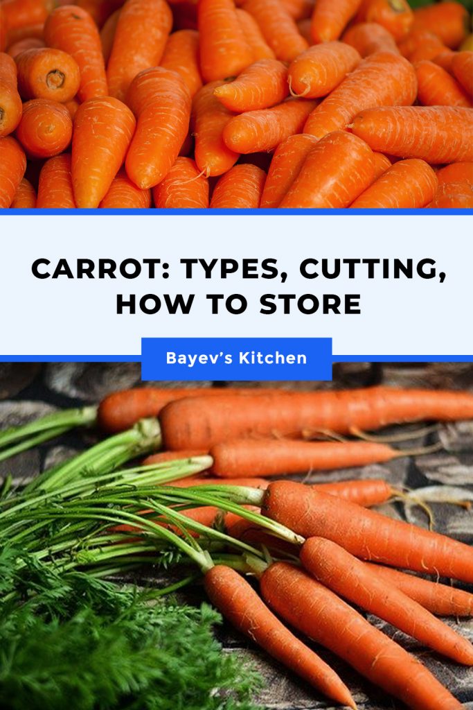 Carrot Types, Cutting, How to Store
