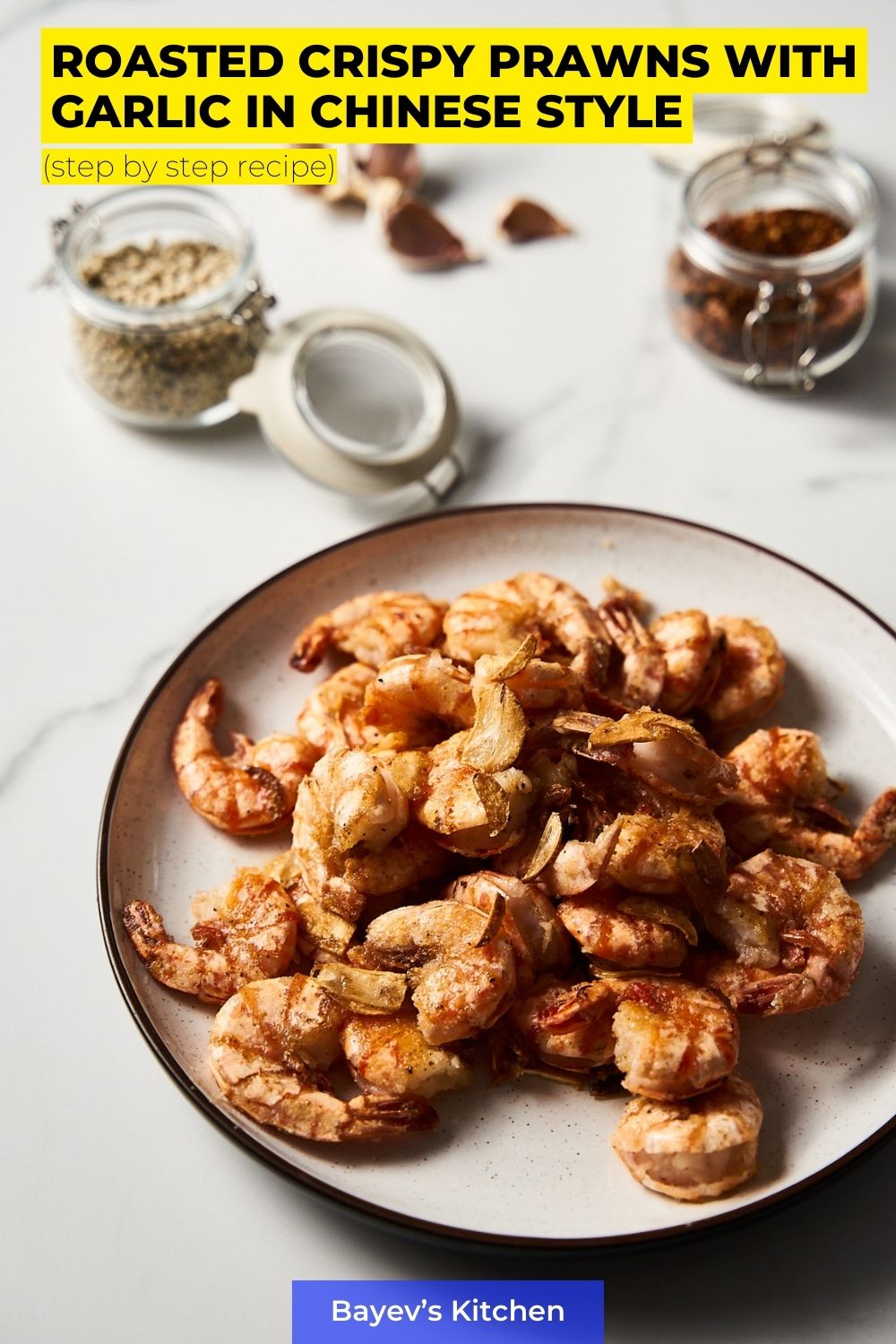 Roasted Crispy Prawns with Garlic in Chinese Style by bayevskitchen.com