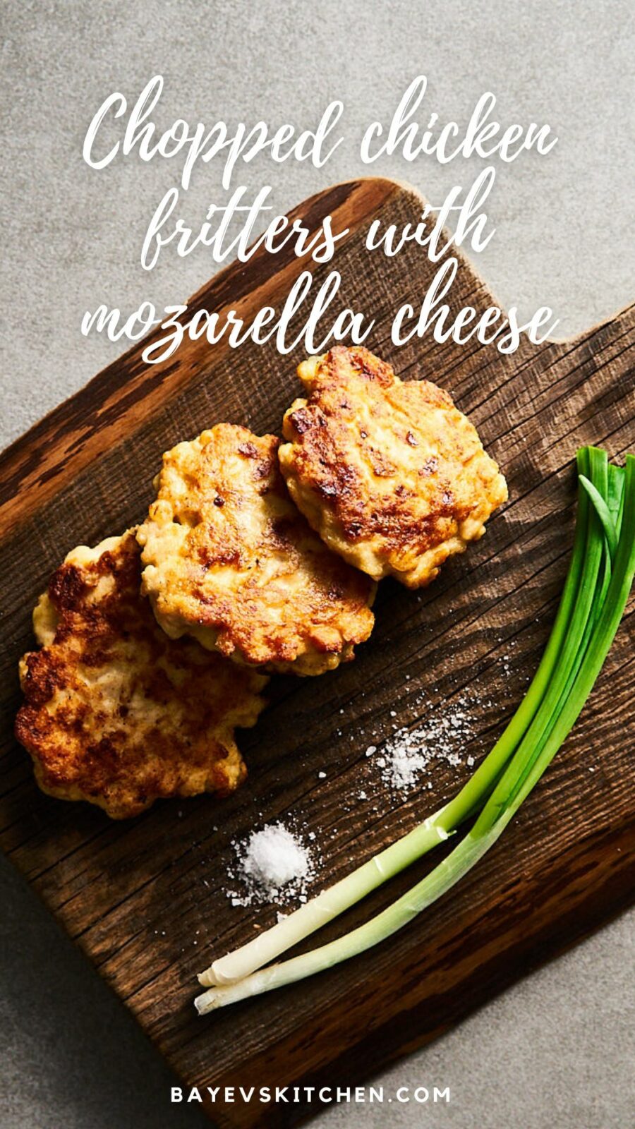 Chopped chicken fritters with mozarella cheese by bayevskitchen.com
