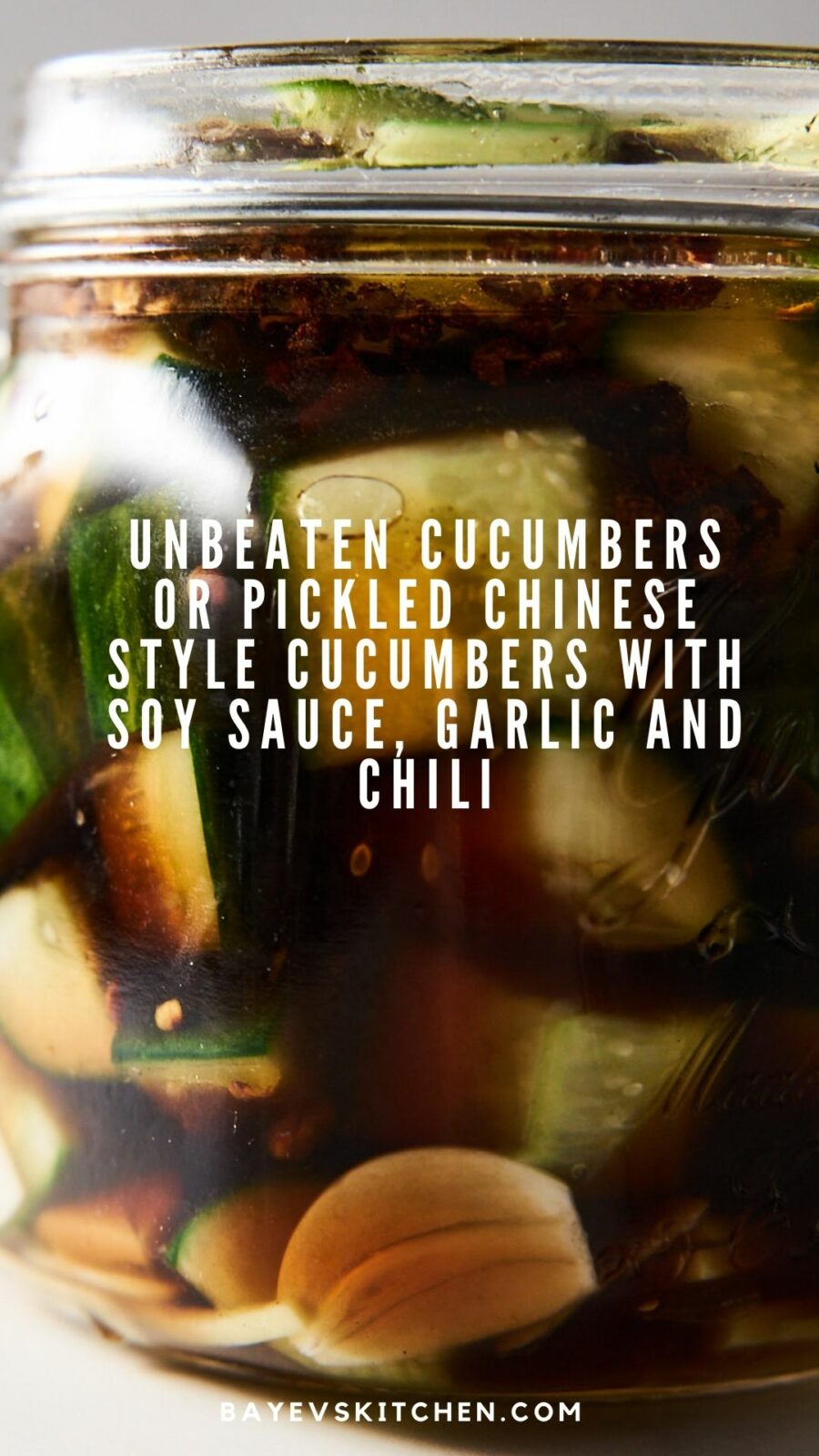 Unbeaten cucumbers or Pickled Chinese Style Cucumbers with soy sauce, garlic and chili by bayevskitchen.com