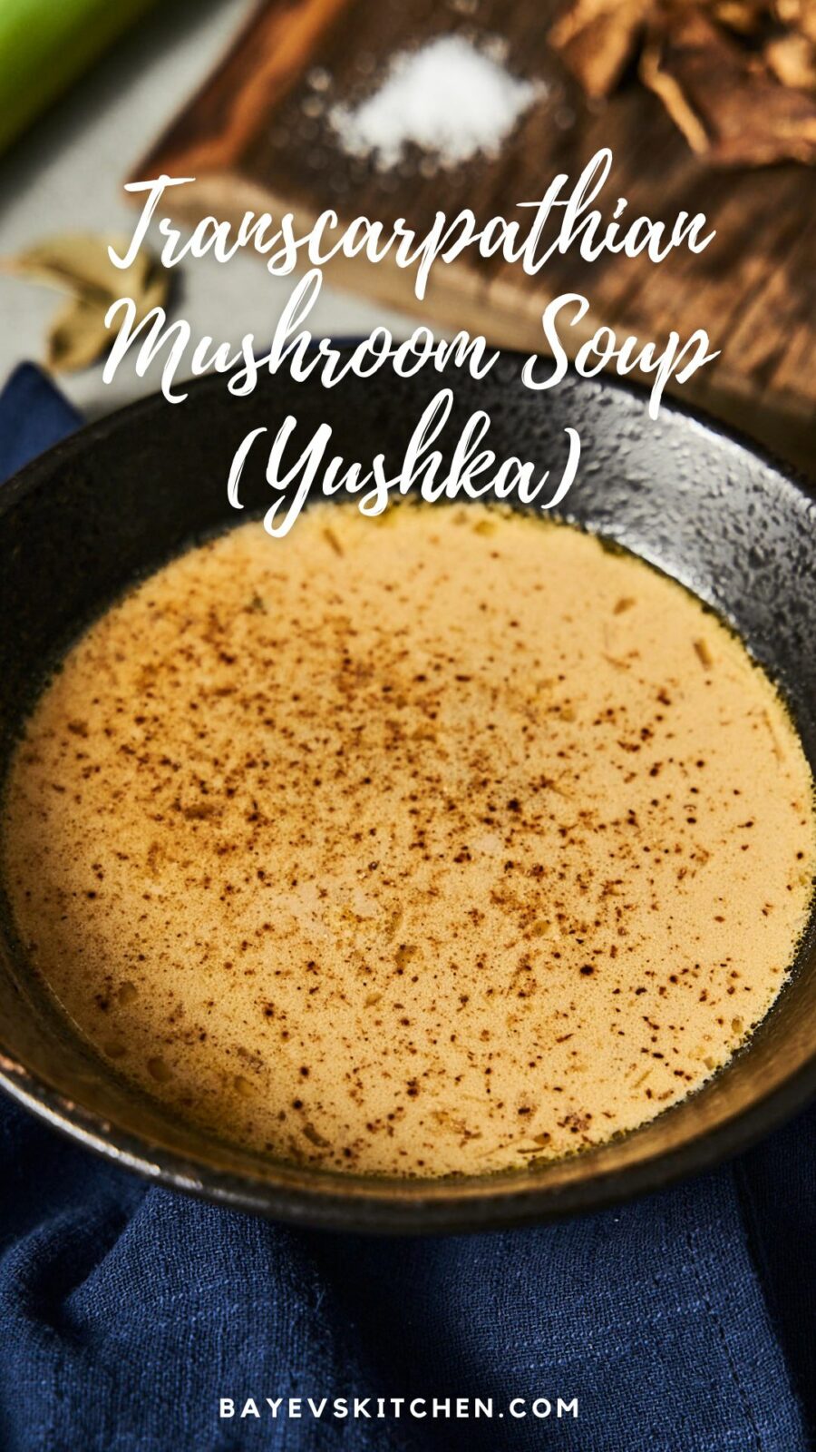 Transcarpathian Mushroom Soup (Yushka)  with dried porcini mushrooms by bayevskitchen.com